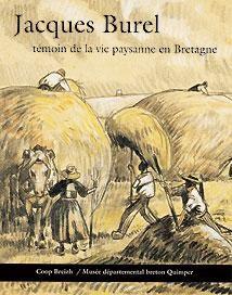 Jacques Burel ; témoin de la vie paysanne en Bretagne