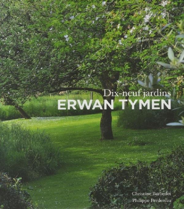 Erwan Tymen ; dix neuf jardins