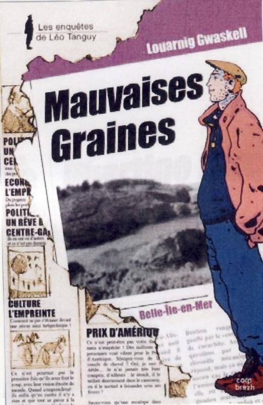 Les enquêtes de Léo Tanguy Tome 7 ; mauvaises graines