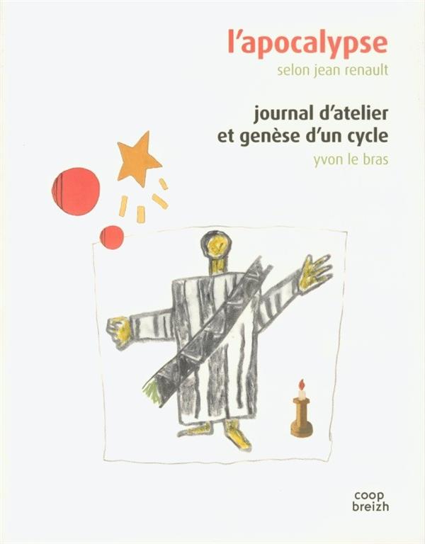 L'apocalypse selon Jean Renault : journal d'atelier et genèse d'un cycle