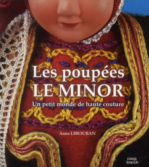Les poupées Le Minor ; un petit monde de haute couture