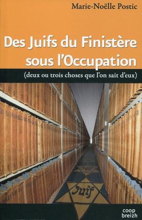 Des juifs du Finistère sous l'occupation (deux ou trois choses que l'on sait d'eux)