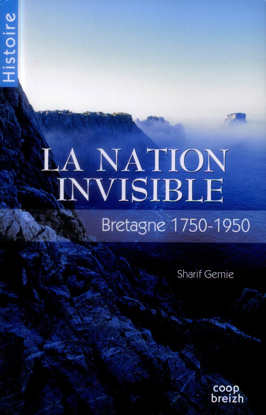 La nation invisible ; Bretagne ; 1750-1950