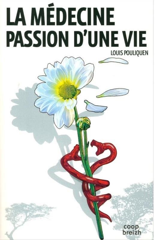 La médecine ; passion d'une vie