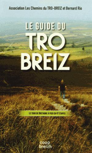 Le guide du Tro-Breiz ; le tour de Bretagne à pied en 46 étapes
