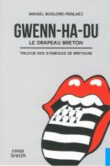Gwenn-ha-du ; le drapeau Breton ; la trilogie des symboles de Bretagne
