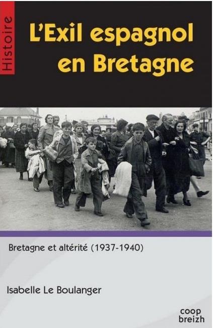 L'exil espagnol en Bretagne ; Bretagne et altérité (1937-1940)