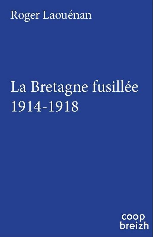 La Bretagne fusillée ; 1914-1918