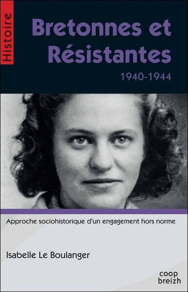Bretonnes et résistantes ; 1940-1944