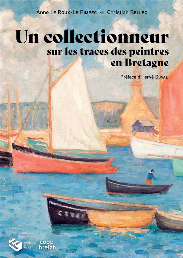 Un collectionneur sur les traces des peintres en Bretagne