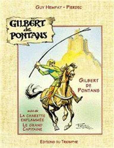 Gilbert de pontans - gilbert de pontans, la charette enflammee, le grand capitaine
