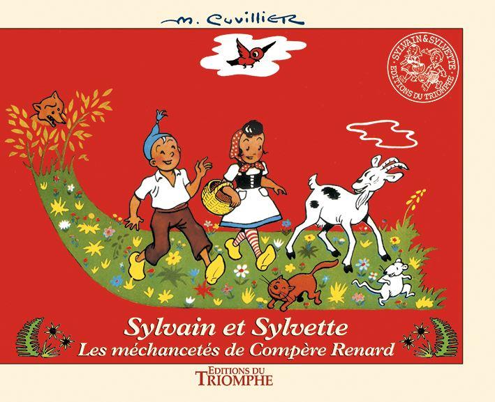 Sylvain et Sylvette Tome 1 : les méchancetés de compère Renard