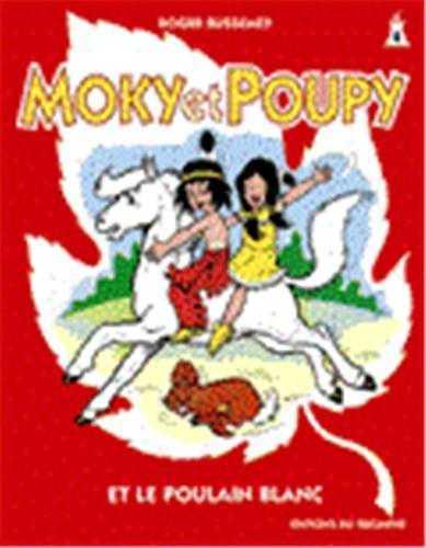 MOKY ET POUPY Tome 4 : le poulain blanc