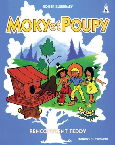 MOKY ET POUPY Tome 6 : Moky et Poupy rencontre teddy