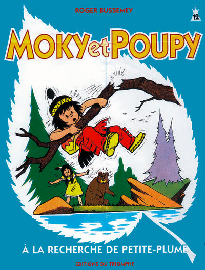 MOKY ET POUPY Tome 12 : à la recherche de Petite-Plume
