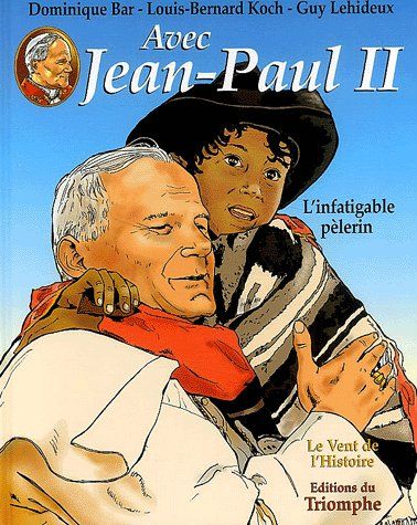 Avec Jean-Paul II, l'infatigable pélerin