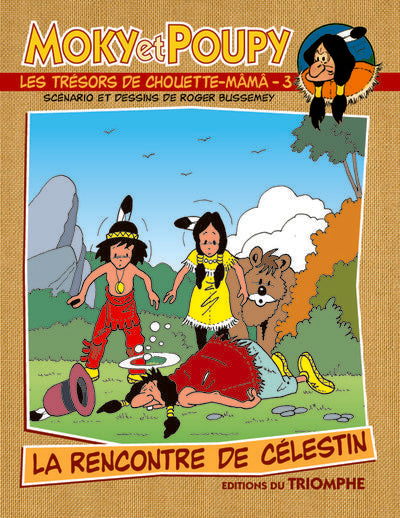 MOKY ET POUPY Tome 3 : la rencontre de Célestin