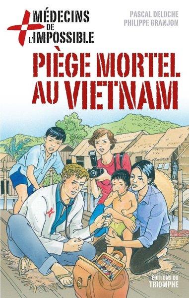 Medecins de l'impossible - t01 - piege mortel au vietnam