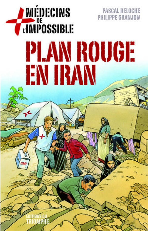 Medecins de l'impossible - t04 - plan rouge en iran