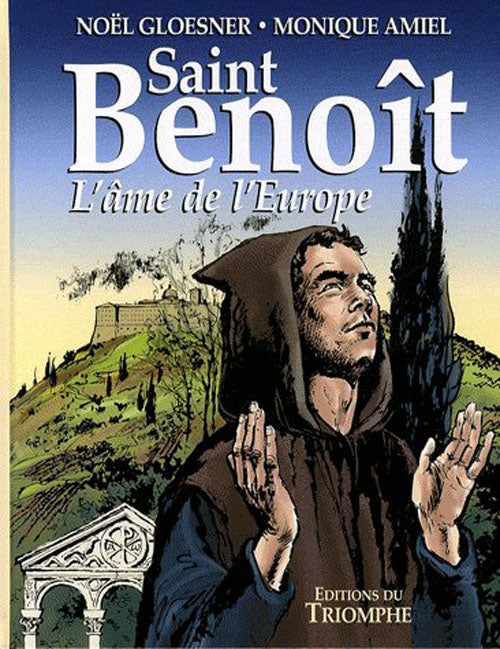 Saint Benoît ; l'âme de l'Europe