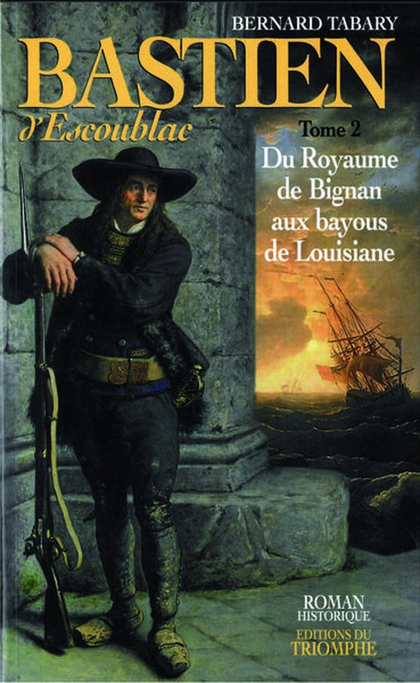 Roman historique - bastien d'escoublac - tome 2
