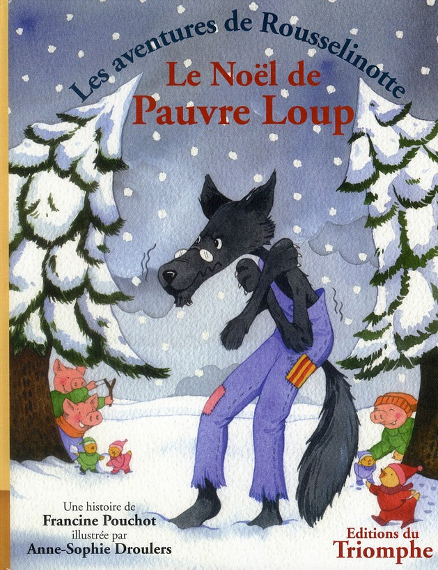 Les aventures de Rousselinotte Tome 3 ; le Noël de pauvre loup
