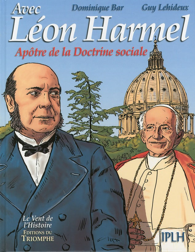 Léon Harmel ; apôtre de la doctrine sociale