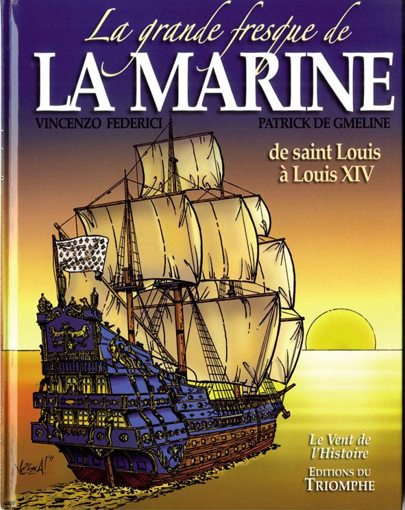 La grande fresque de la marine Tome 1 : de saint Louis à Louis XIV
