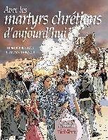 Avec les martyrs chrétiens d'aujourd'hui