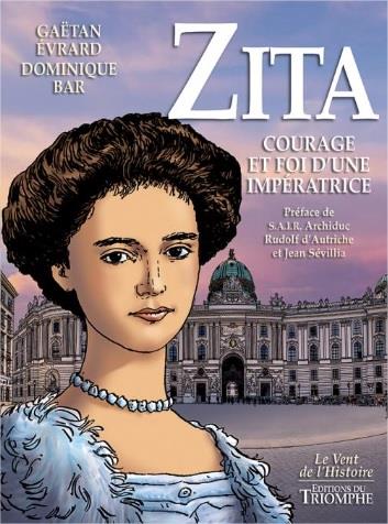 Zita ; courage et foi d'une impératrice