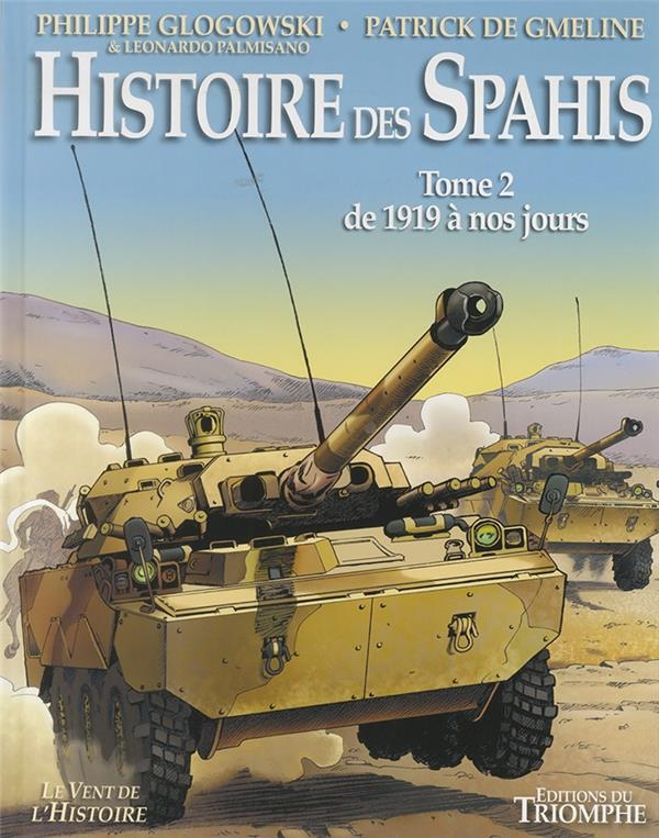 Histoire des Spahis Tome 2 ; de 1918 à nos jours