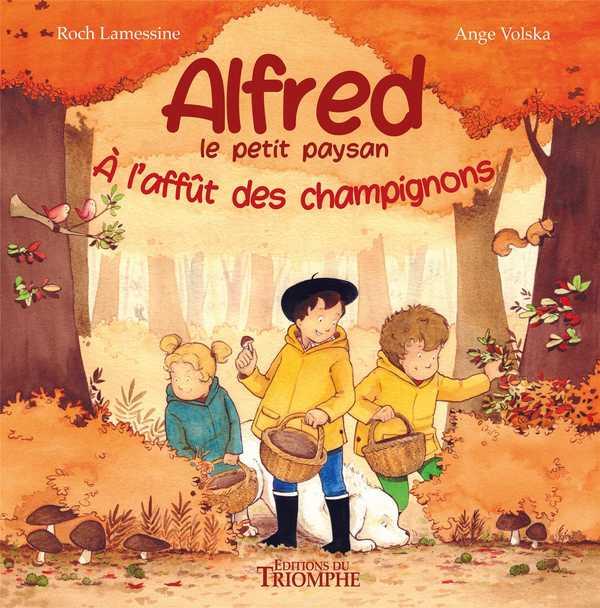 Alfred le petit paysan Tome 2 : Á l'affût des champignons