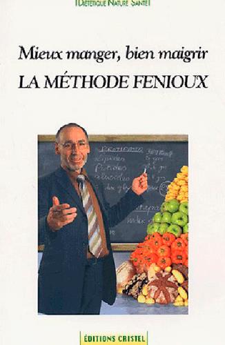 Mieux manger, bien maigrir ; la méthode Fenioux