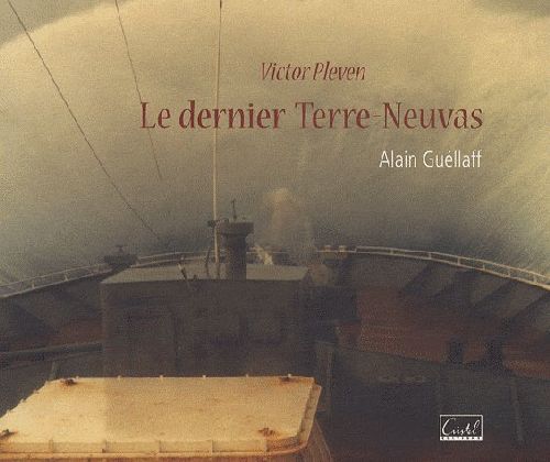 Victor Pleven ; le dernier Terre-Neuvas