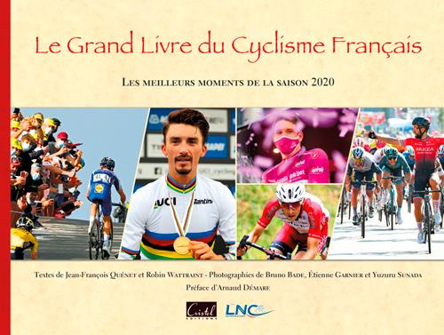 Le grand livre du cyclisme français ; les meilleurs moments de la saison (édition 2020)