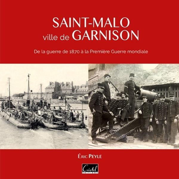 Saint-Malo, ville de garnison : De la guerre de 1870 à la Première Guerre mondiale