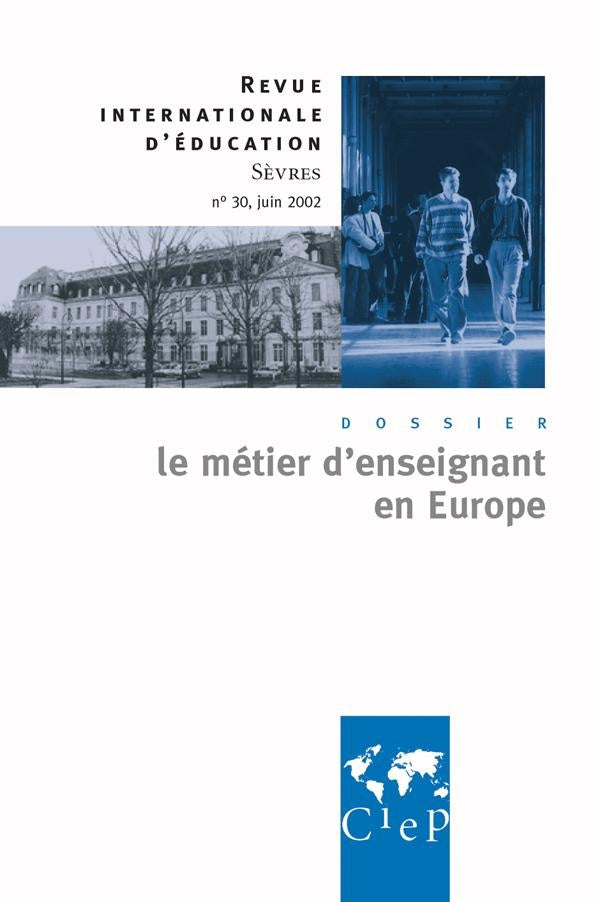 Revue internationale d'éducation de Sèvres n.30 : juin 2002 ; le métier d'enseignant en Europe