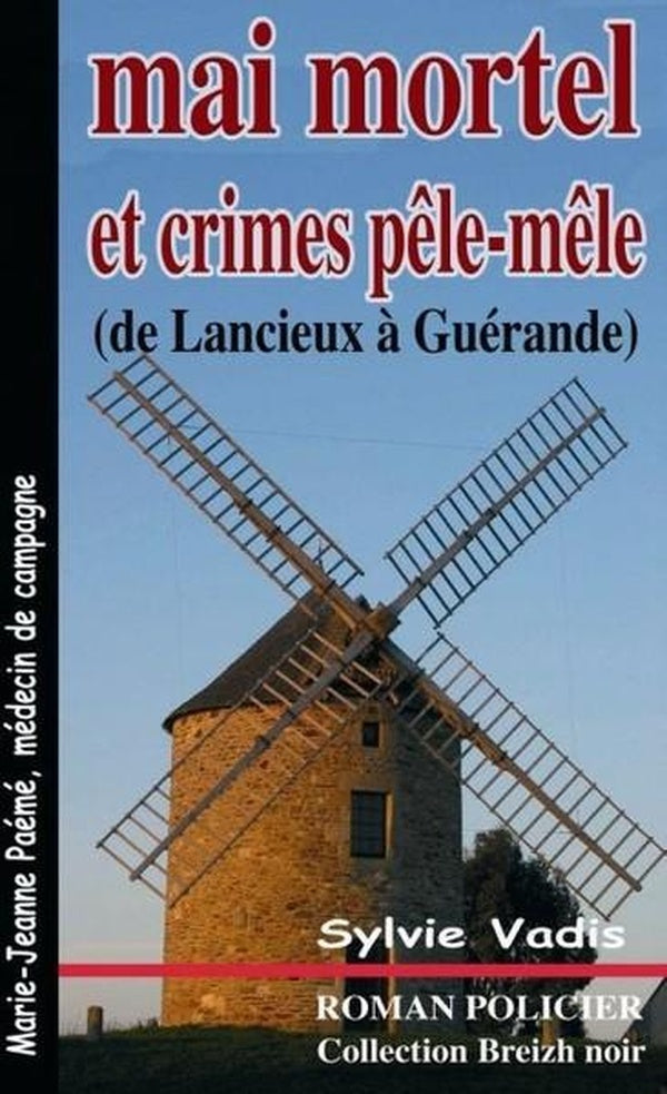 Mai mortel et crimes pêle-mêle ; de Lancieux à Guérande