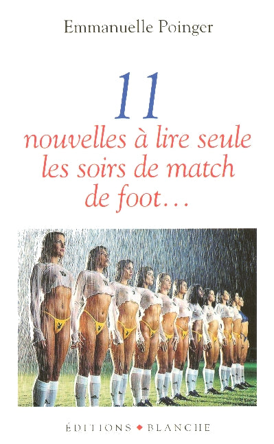 Onze nouvelles a lire seule, les soirs de match de foot...