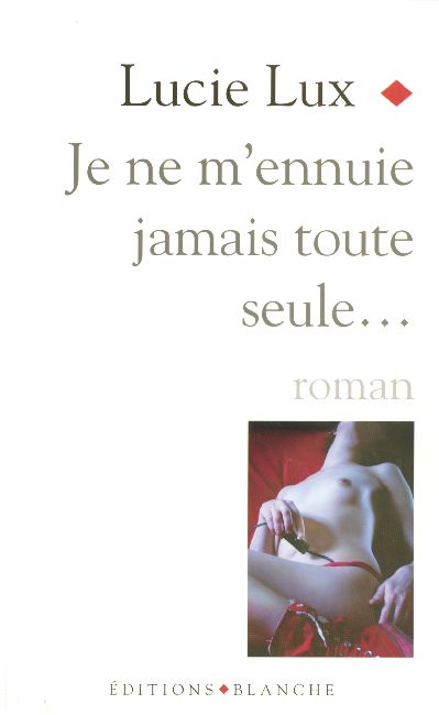 Je ne m'ennuie jamais toute seule