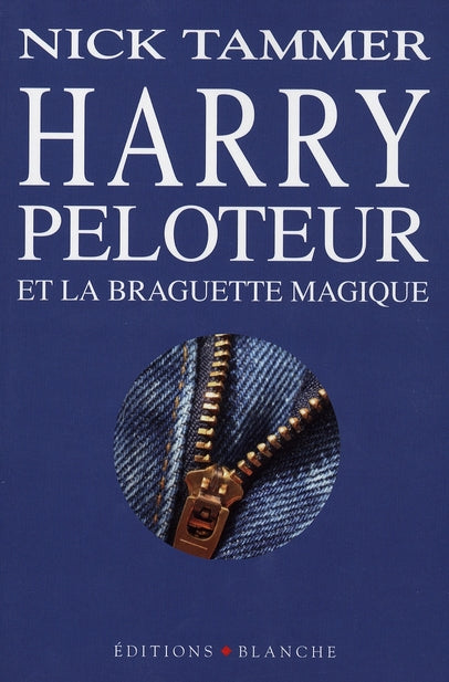 Harry peloteur et la braguette magique