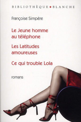Le jeune homme au telephone les latitudes amoureuses ce qui trouble lola
