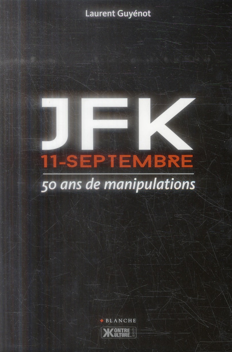 JFK ; 11-septembre ; 50 ans de manipulations