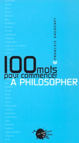 Cent mots pour commencer a philosopher