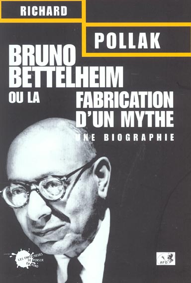 Sciences humaines grand format bruno bettelheim. ou la fabrication d'un mythe - flash vidéo