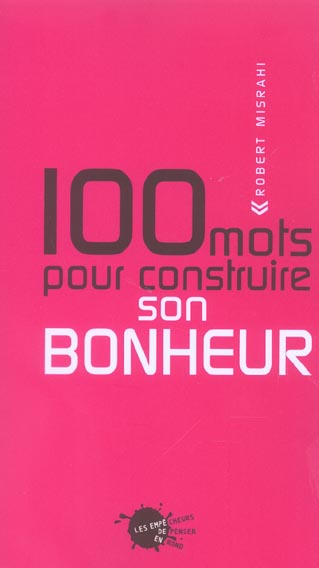 Cents mots pour ... cent mots pour construire son bonheur - flash vidéo