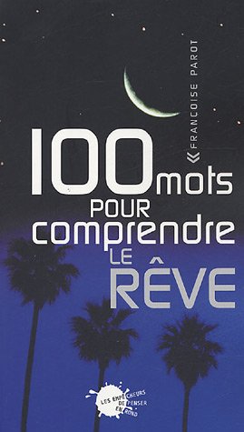 Cents mots pour ... 100 mots pour comprendre le reve - flash vidéo