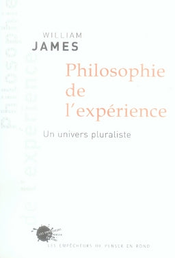 Philosophie de l'expérience ; un univers pluraliste