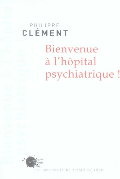 Bienvenue à l'hôpital psychiatrique !