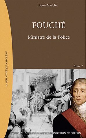 Fouche Tome 2 ; ministre de la police